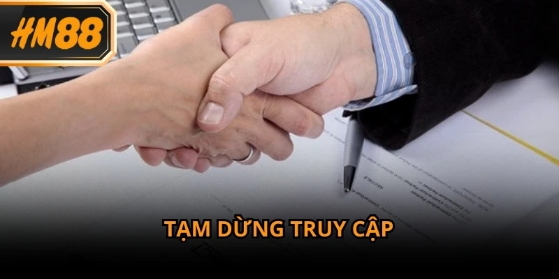 Điều khoản và điều kiện về việc xử lý tạm ngừng truy cập tài khoản HM88